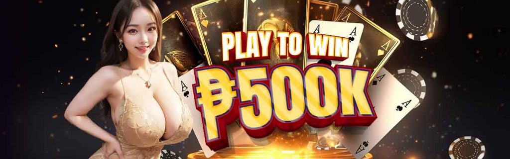 Play to win 500k